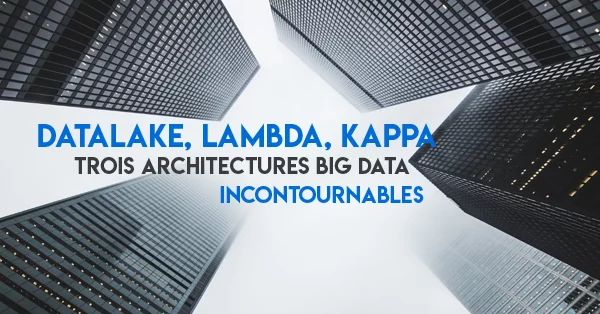 Architectures lambda kappa datalake