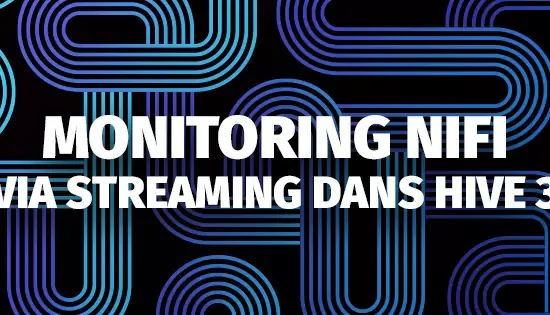 Monitoring Nifi via streaming de bulletin dans Hive 3